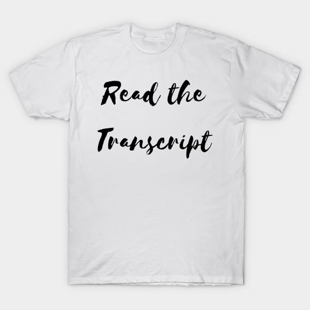 Read the transcript T-Shirt by Notyourhusband